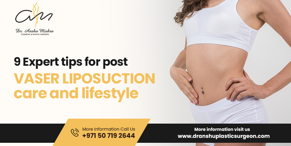 9 Expert Tips for Post-VASER Liposuction Care and Lifestyle