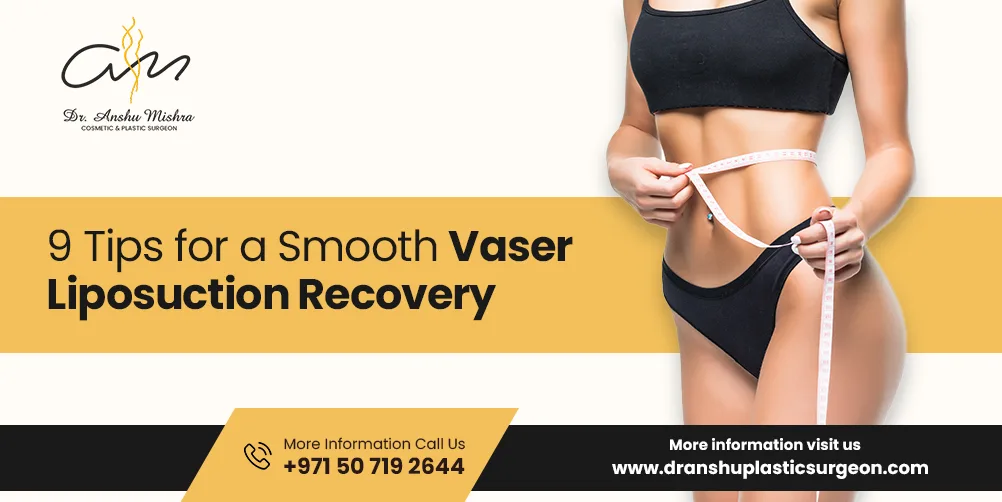 9 Tips for a Smooth Vaser Liposuction Recovery