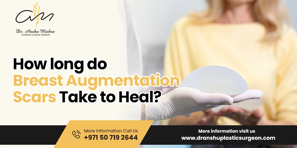 How long do breast augmentation scars take to heal?