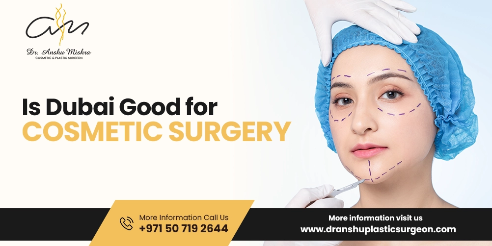 Is Dubai good for cosmetic surgery?