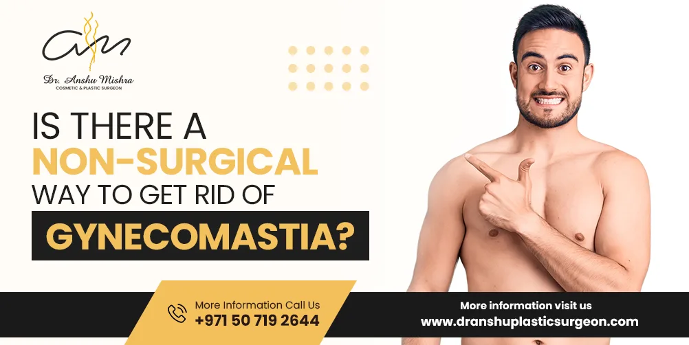 Is There a Non-Surgical Way to Get Rid of Gynecomastia?