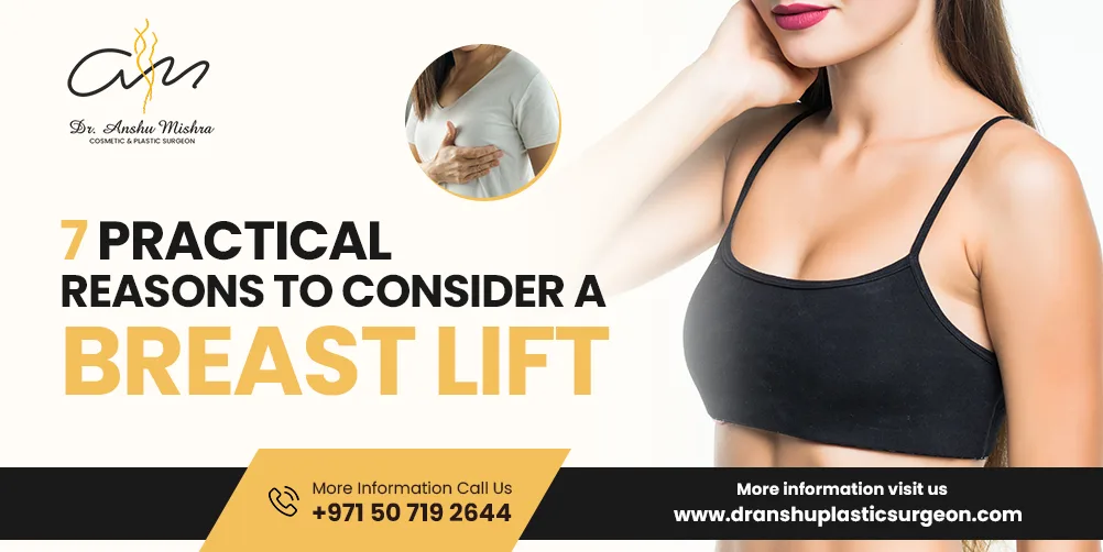 7 Practical Reasons to Consider A Breast Lift