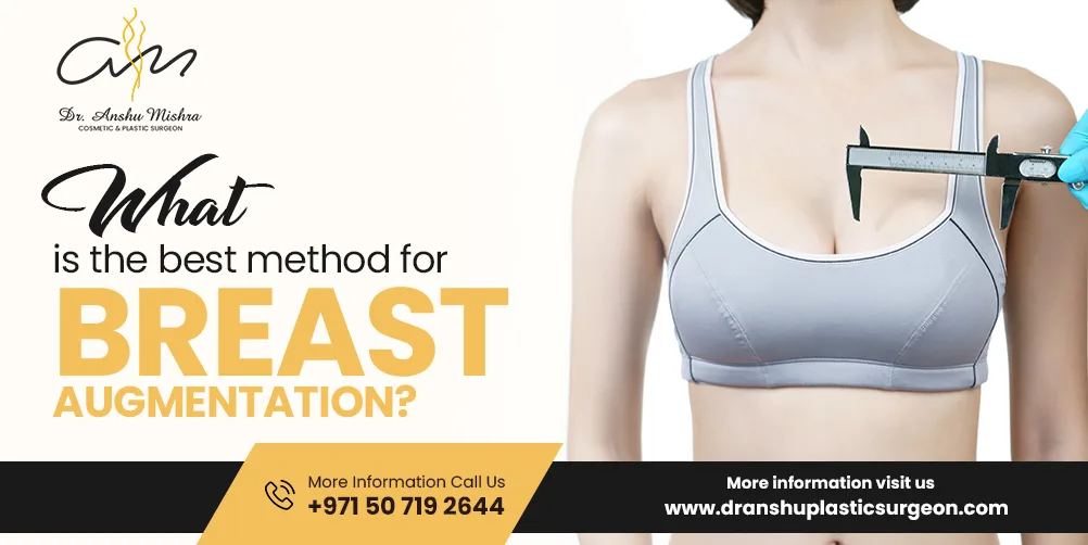 What is The Best Method for Breast Augmentation?