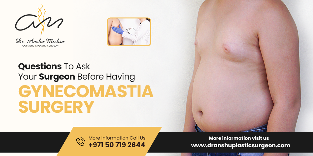 questions to ask before gynecomastia surgery