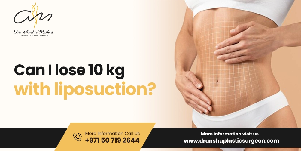 Wondering if liposuction can help you lose 10 kg? Dr Anshu Mishra explains how much fat can be safely removed and what real results to expect.