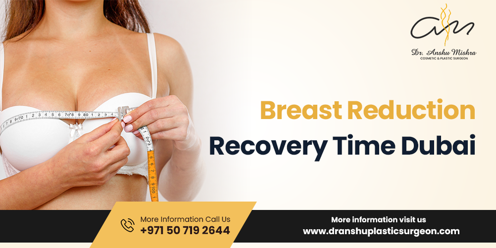 Breast Reduction Recovery in Dubai